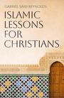 Gabriel Said Reynolds: Islamic Lessons for Christians, Buch