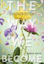 Der Text "THE WAY WE BECOME" in großen Lettern, darunter Blumen mit gelben und lila Blüten.