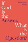 "If God Is the Answer, What Is the Question?" von Christopher Insole. Schlichtes Design in rot und blau.