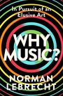 Norman Lebrecht: Why Music?, Buch