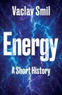 Text: „Vaclav Smil“, „Energy“, „A Short History“. Hintergrund: Blaue und violette elektrische Blitze.