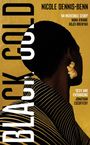 Text: "BLACK GOLD", "NICOLE DENNIS-BENN", "'AN INCREDIBLE STORY' NANA KWAME ADJEI-BRENYAH", "'SEXY AND ENTRANCING' JONATHAN ESCOFFERY".  
Illustration: Silhouette einer Person mit auffälligem Ohrring.