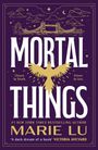 „MORTAL THINGS“, oben eine goldene Illustration von London, in der Mitte ein goldener Vogel. Autor: Marie Lu.