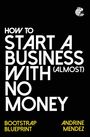 Andrine Mendez: How to Start a Business with almost No Money, Buch