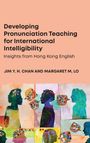 "Developing Pronunciation Teaching for International Intelligibility" von Jim Y. H. Chan und Margaret M. Lo. Bunte Silhouetten.