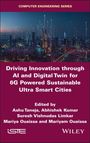 : Driving Innovation Through AI and Digital Twin for 6g Powered Sustainable Ultra Smart Cities, Buch