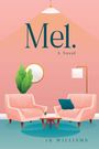 „Mel. A Novel ch WILLIAMS“ in einer Illustration: Zwei rosa Sessel, Kissen, Pflanzen, Tisch vor rosa Wand.