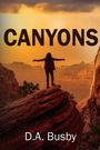 Text: "CANYONS" und "D.A. Busby". Eine Person breitet die Arme aus, steht auf einem Felsen, im Hintergrund ein orangefarbener Himmel.