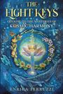"The Eight Keys: Opening to the Mysteries of Cosmic Harmony" von Enrica Ferruzzi. Illustrationen von Natur und Kosmos.