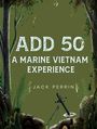 Text: "ADD 50 A Marine Vietnam Experience Jack Perrin". Illustration eines Dschungels mit Bäumen und einem Mörser.