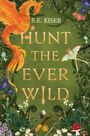 S E Kiser: Hunt the Ever Wild, Buch