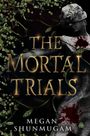 Megan Shunmugam: The Mortal Trials, Buch