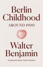 Walter Benjamin: Berlin Childhood around 1900, Buch