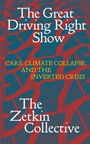 "The Great Driving Right Show. Cars, Climate Collapse, and the Inverted Crisis. The Zetkin Collective." Rote, blaue Formen.