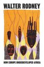 „WALTER RODNEY: HOW EUROPE UNDERDEVELOPED AFRICA“ steht über einer Illustration mit fünf stilisierten Gesichtern.