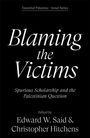 Text: "Blaming the Victims: Spurious Scholarship and the Palestinian Question." Herausgegeben von Edward W. Said & Christopher Hitchens. Schwarzer Hintergrund.