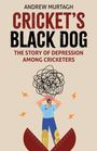 Andrew Murtagh: Cricket's Black Dog, Buch