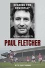 Paul Fletcher: Heading for Dementia, Buch