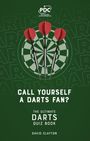 David Clayton: Call Yourself a Darts Fan?, Buch