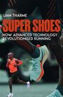 Liam Tharme: Super Shoes, Buch