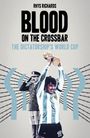 Rhys Richards: Blood on the Crossbar, Buch