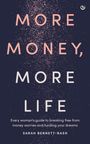 Sarah Bennett-Nash: More Money, More Life, Buch