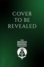 Text: "COVER TO BE REVEALED, THE BROKEN BINDING PUBLISHING." Grüne Illustration mit UFO, Schwert und Buch.