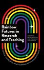 "Rainbow Futures in Research and Teaching. Queering Methodology and Pedagogy in Australia." Kreisbogen in Regenbogenfarben.