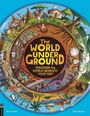"The World Under Ground: Discover the World Beneath Your Feet." Illustration einer bunten unterirdischen Landschaft.