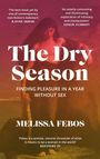 Melissa Febos: The Dry Season, Buch