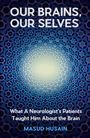 Masud Husain: Our Brains, Our Selves, Buch