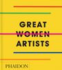 Phaidon Editors: Great Women Artists, Buch