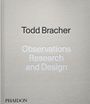 Todd Bracher: Observations, Research, and Design, Buch