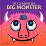 "Small Monster Big Monster" oben, "A Seriously Silly Book of Opposites" darunter. Illustration: Großer pinker Monsterkopf mit kleinem blauen Monster obenauf.