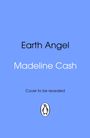 "Earth Angel" und "Madeline Cash" auf blauem Hintergrund. Unten der Text "Cover to be revealed" mit Pinguin-Logo.