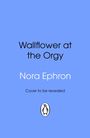 "Wallflower at the Orgy", "Nora Ephron", "Cover to be revealed", blau hinterlegt, schwarzer Pinguin-Logo unten.