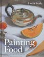 Der Text lautet: "Lotta Teale, Painting Food: A Practical Guide for Oil Painters." Es zeigt eine Ölgemälde mit Teekanne und Kürbisscheiben.