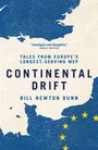 "Intelligent and thoughtful" Chris Patten. "Tales from Europe's Longest-Serving MEP Continental Drift Bill Newton Dunn." Europa-Karte, gelbe Sterne.