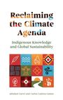"Reclaiming the Climate Agenda: Indigenous Knowledge and Global Sustainability" von Jabulani Garwi und Carlos Cadena-Gaitan. Bunte Symbole.