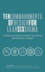 "Ten Commandments of Design for Lean Six Sigma. A Practical Guide for Senior Executives and Business Leaders. Autorenliste."