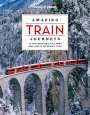 Lonely Planet: Amazing Train Journeys, Buch