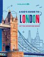 Lonely Planet: Lonely Planet Kids a Kid's Guide to London, Buch