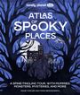 Lonely Planet: Lonely Planet Kids Atlas of Spooky Places, Buch