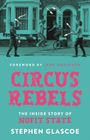 Text: "CIRCUS REBELS", "THE INSIDE STORY OF NOFIT STATE", "FOREWORD BY JANE DAVIDSON", "STEPHEN GLASCOE". Menschen jonglieren.