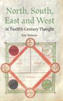 Eric Wolever: North, South, East and West in Twelfth-Century Thought, Buch