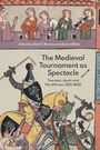 : The Medieval Tournament as Spectacle, Buch