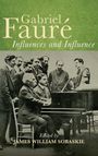 "Gabriel Fauré: Influences and Influence. Edited by James William Sobaskie." Mehrere Männer um ein Klavier versammelt.