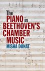 Misha Donat: The Piano in Beethoven's Chamber Music, Buch