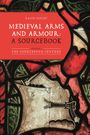 : Medieval Arms and Armour: a Sourcebook. Volume I, Buch