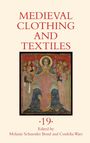 : Medieval Clothing and Textiles 19, Buch